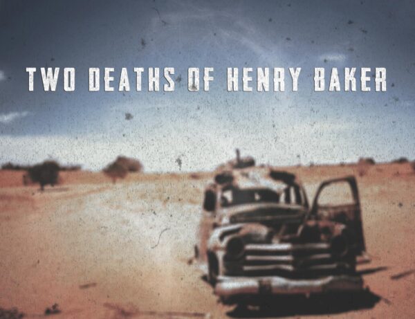 Two Deaths of Henry Baker 2020 1